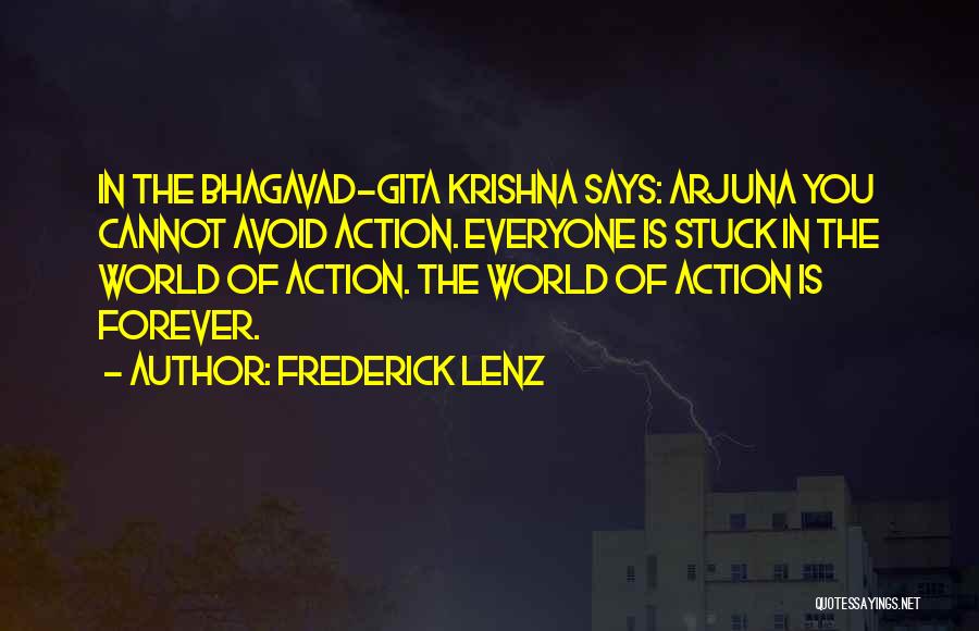 Krishna To Arjuna Quotes By Frederick Lenz