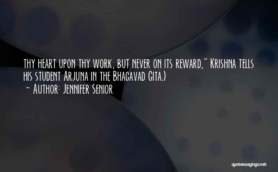 Krishna To Arjuna Quotes By Jennifer Senior