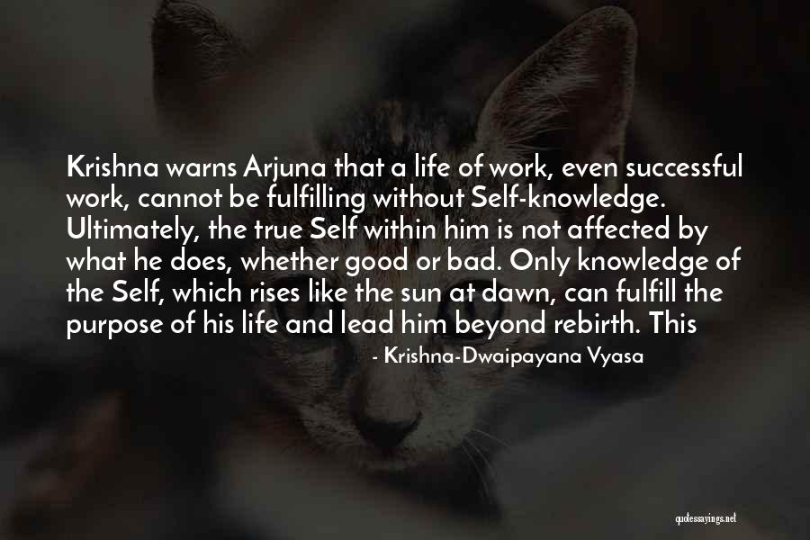 Krishna To Arjuna Quotes By Krishna-Dwaipayana Vyasa Krishna To Arjuna Quotes By Krishna-Dwaipayana Vyasa