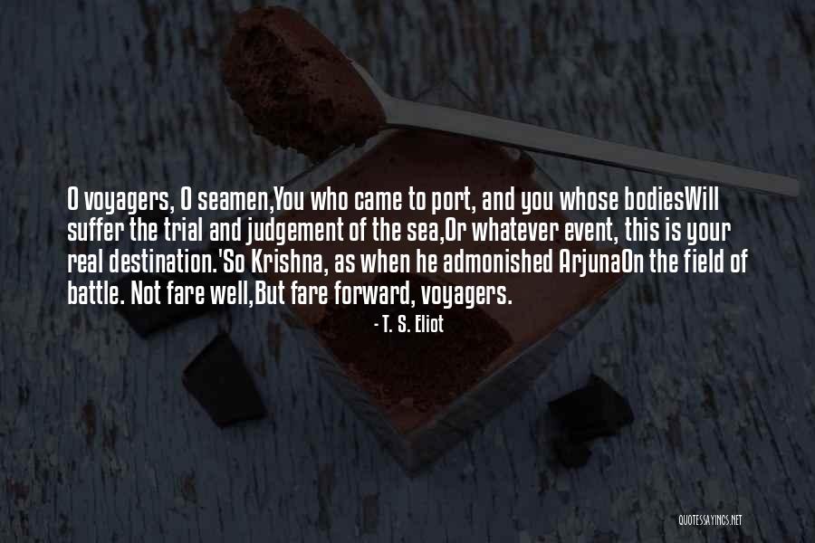 Krishna To Arjuna Quotes By T. S. Eliot Krishna To Arjuna Quotes By T. S. Eliot