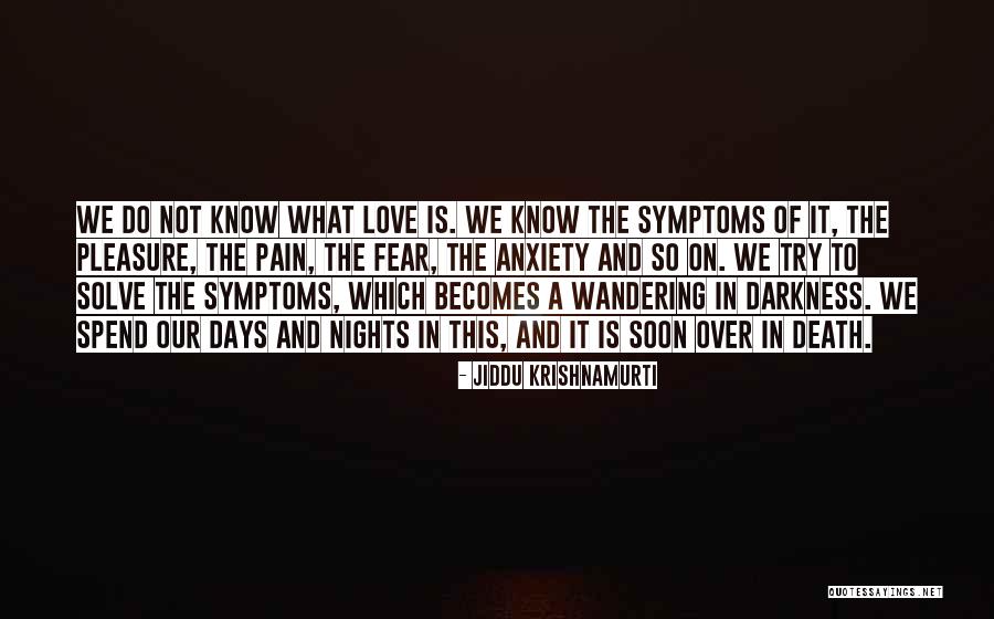 Krishnamurti Love Quotes By Jiddu Krishnamurti Krishnamurti Love Quotes By Jiddu Krishnamurti
