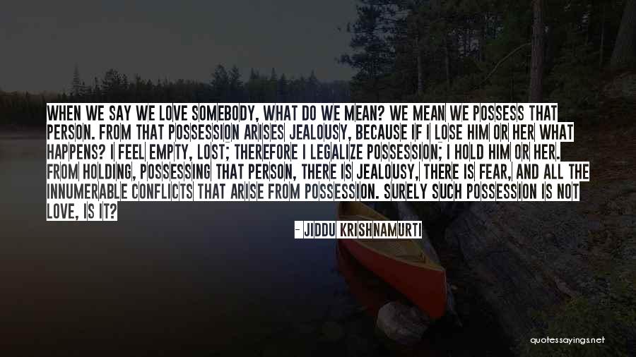 Krishnamurti Love Quotes By Jiddu Krishnamurti Krishnamurti Love Quotes By Jiddu Krishnamurti