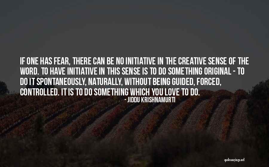 Krishnamurti Love Quotes By Jiddu Krishnamurti Krishnamurti Love Quotes By Jiddu Krishnamurti