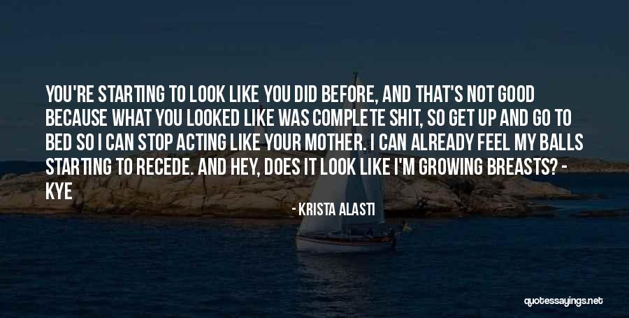 Krista Alasti Quotes 1888104