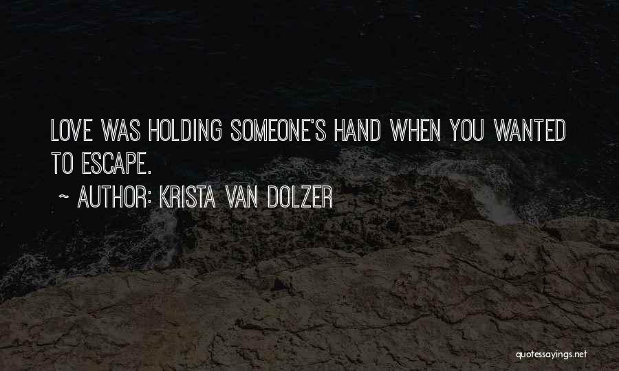 Krista Van Dolzer Quotes 818946