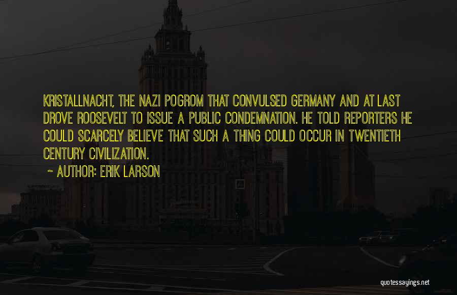 Kristallnacht Quotes By Erik Larson