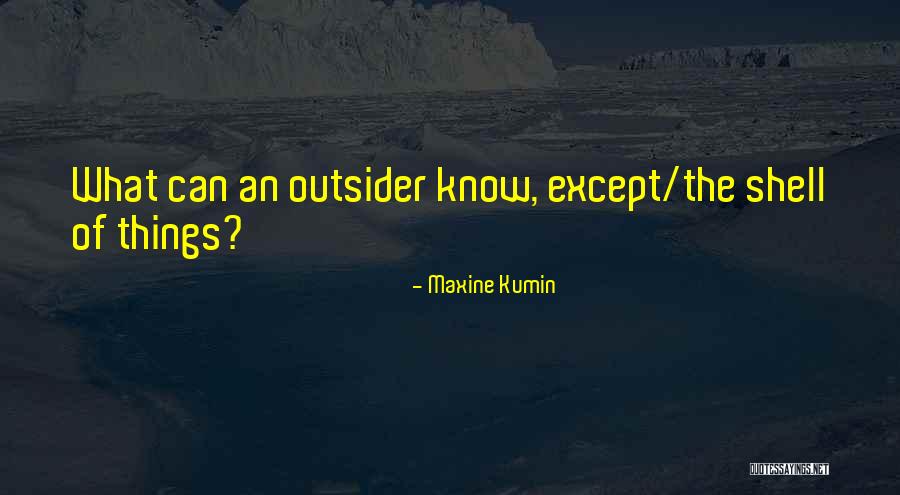 Kristen Applebees Quotes By Maxine Kumin Kristen Applebees Quotes By Maxine Kumin