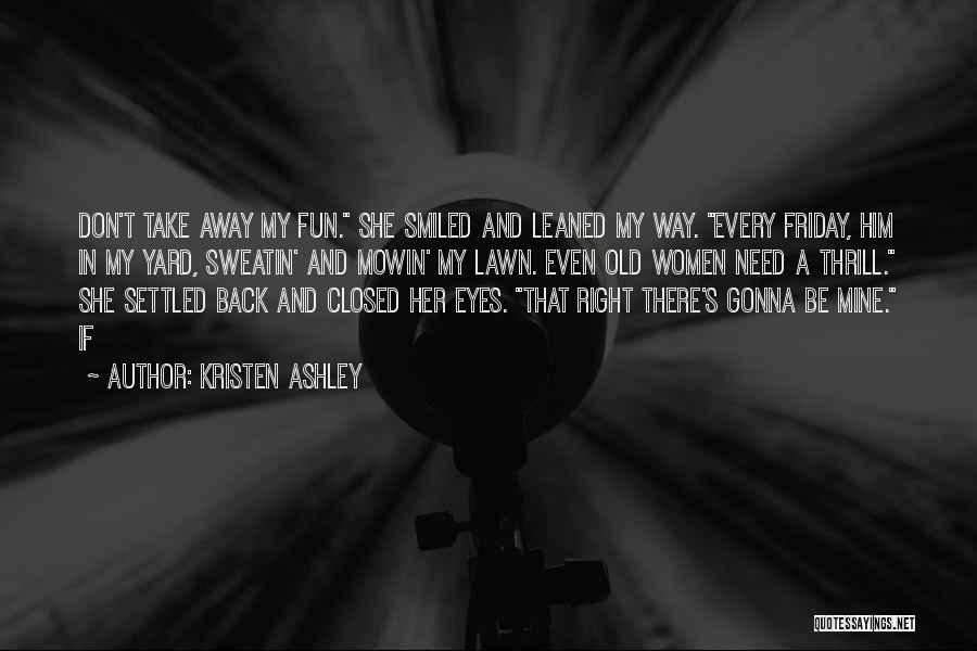 Kristen Ashley Quotes 1023021