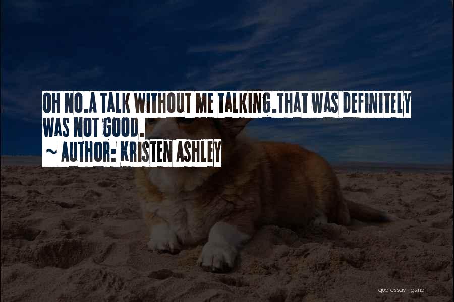 Kristen Ashley Quotes 1320505