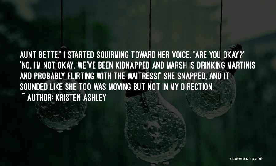 Kristen Ashley Quotes 1565651