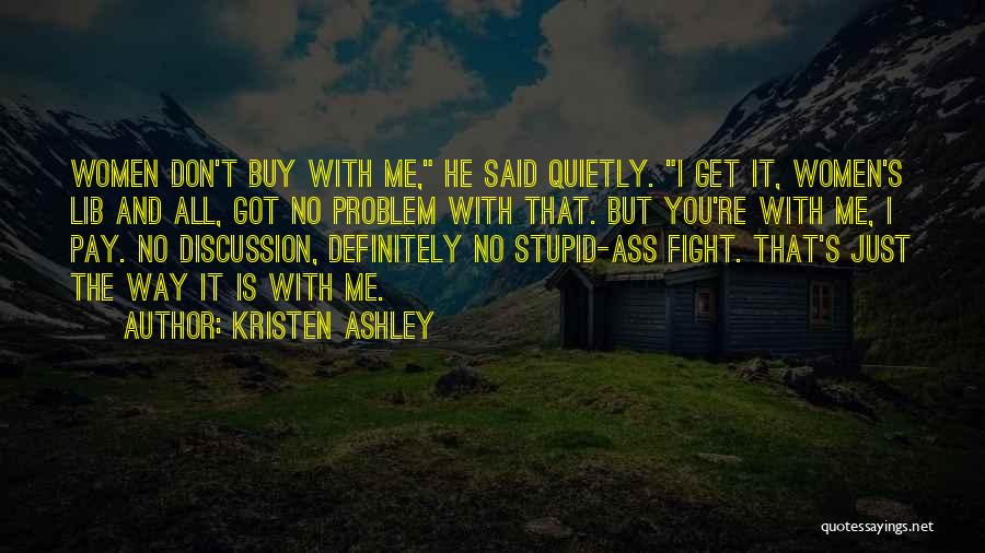 Kristen Ashley Quotes 1602398