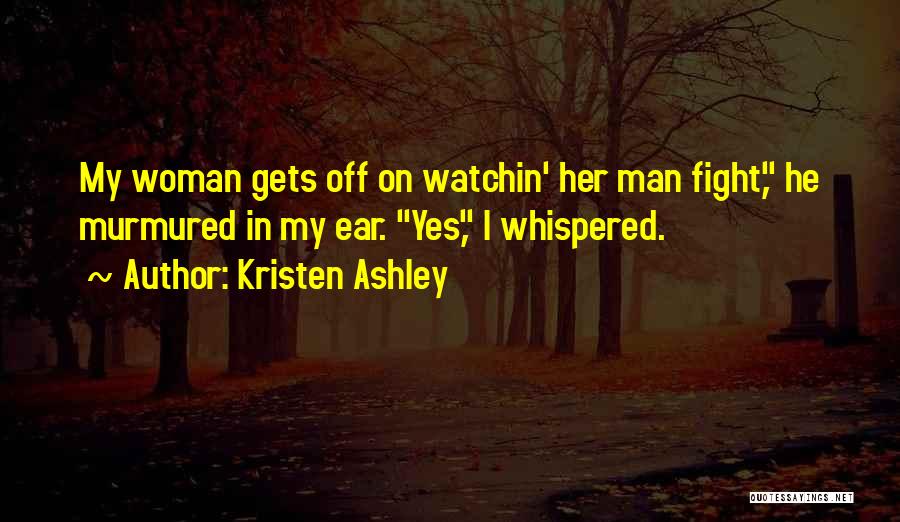 Kristen Ashley Quotes 983782