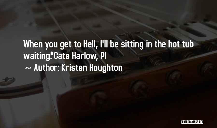 Kristen Houghton Quotes 1428574