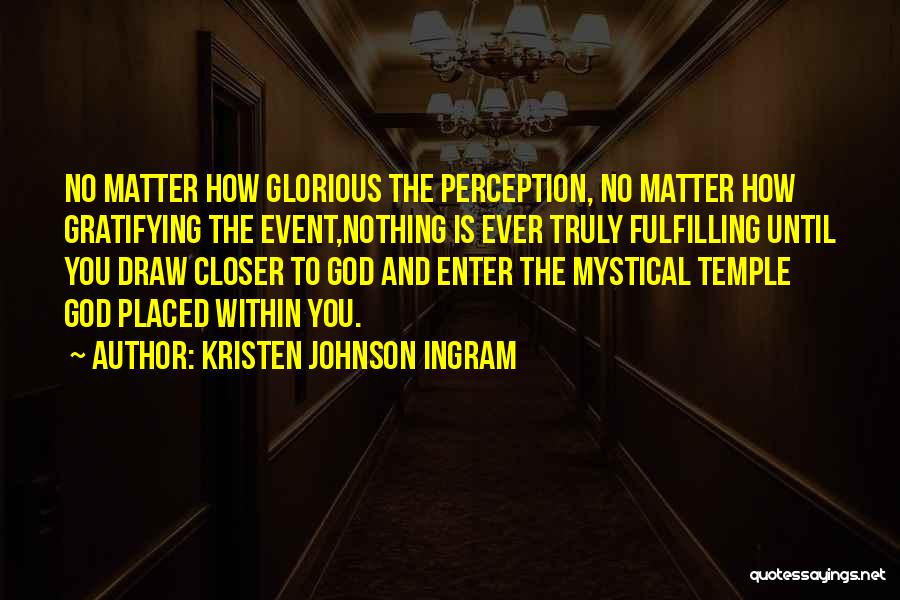 Kristen Johnson Ingram Quotes 670561