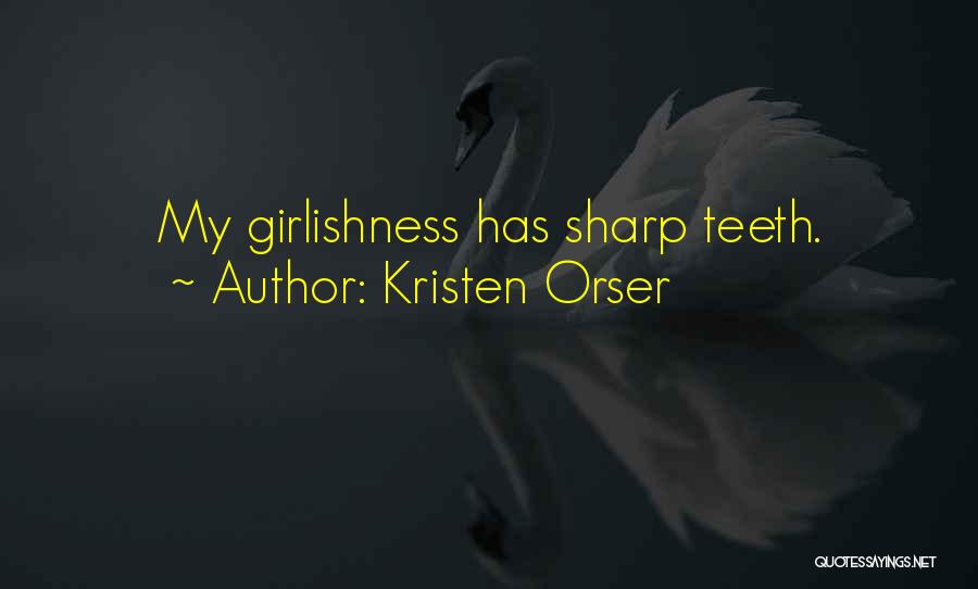 Kristen Orser Quotes 473455