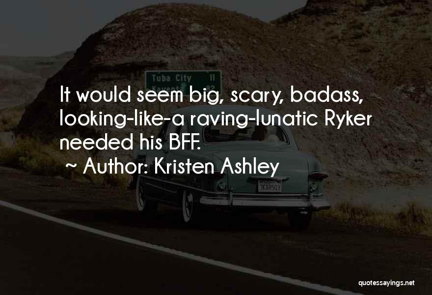 Kristen Quotes By Kristen Ashley Kristen Quotes By Kristen Ashley