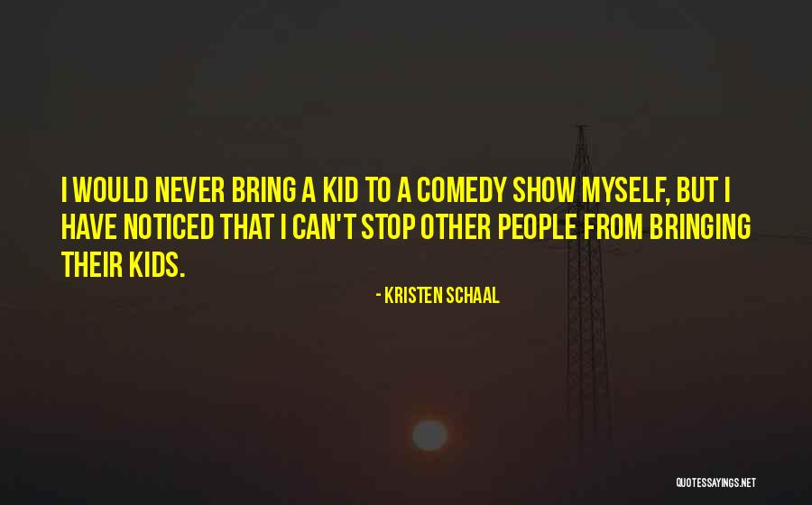 Kristen Schaal Quotes 1797625