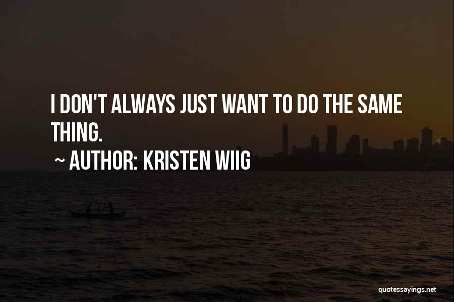 Kristen Wiig Quotes 1912400