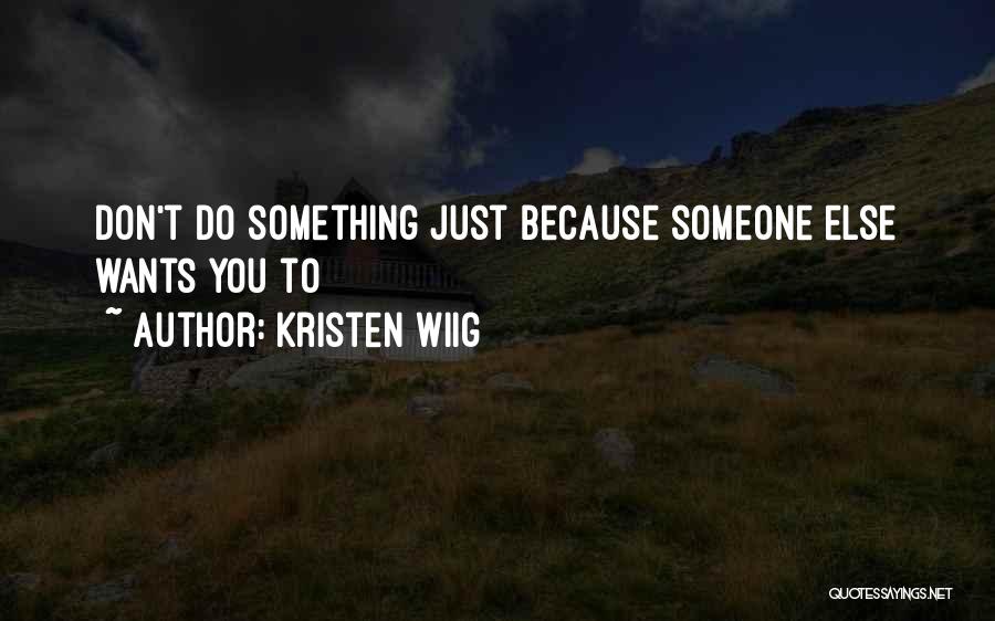 Kristen Wiig Quotes 2251204