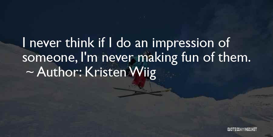 Kristen Wiig Quotes 274798