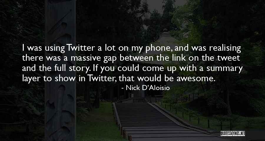 Kristiaan Plasmans Quotes By Nick D'Aloisio Kristiaan Plasmans Quotes By Nick D'Aloisio