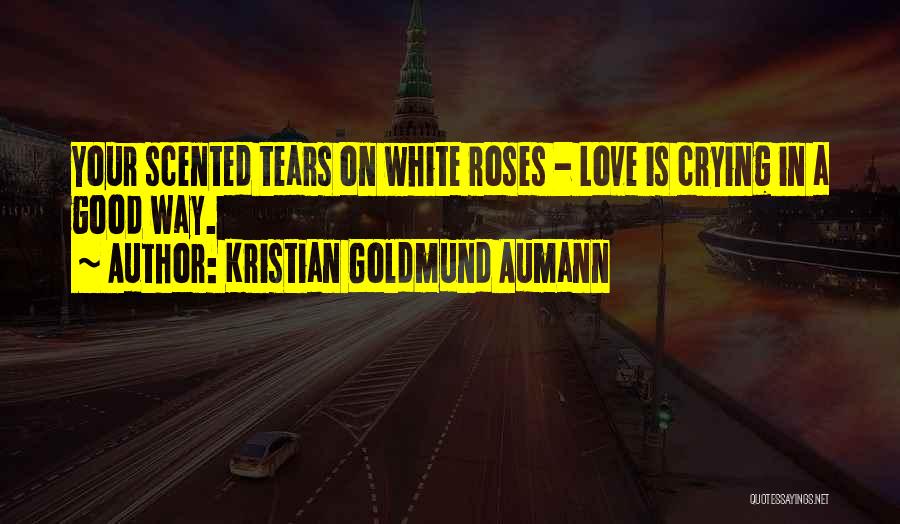 Kristian Goldmund Aumann Quotes 1069307