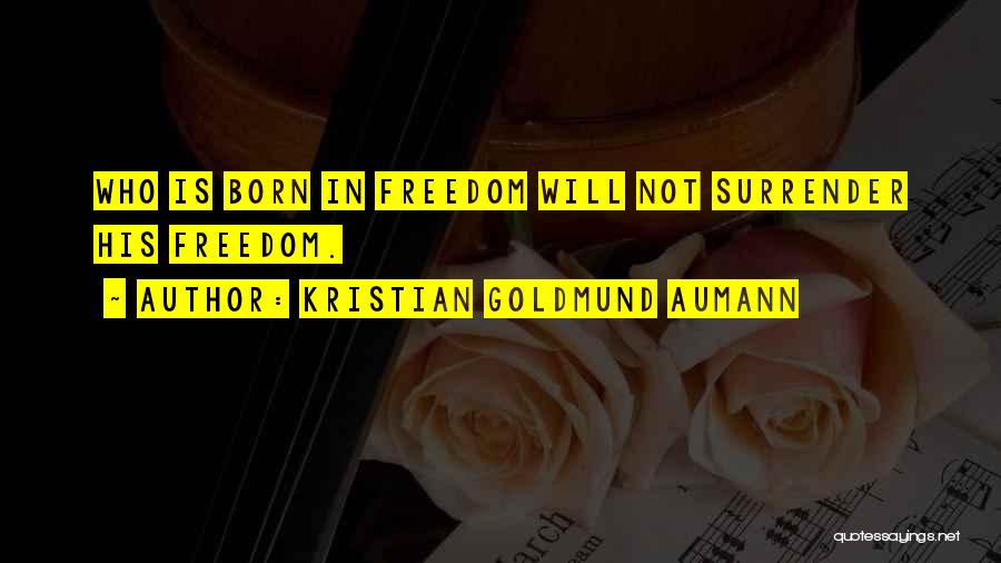 Kristian Goldmund Aumann Quotes 1515909