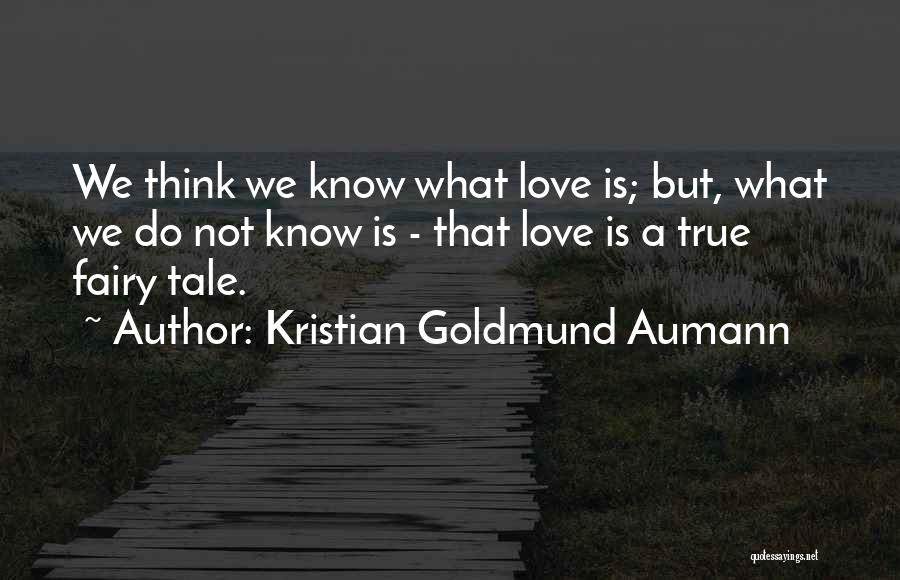 Kristian Goldmund Aumann Quotes 2089914