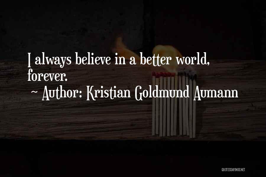 Kristian Goldmund Aumann Quotes 2132454