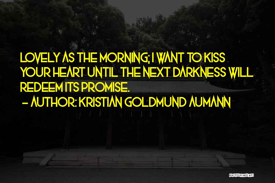 Kristian Goldmund Aumann Quotes 885885