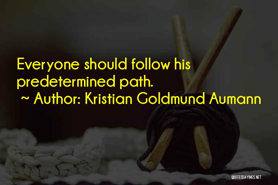 Kristian Goldmund Aumann Quotes 969215