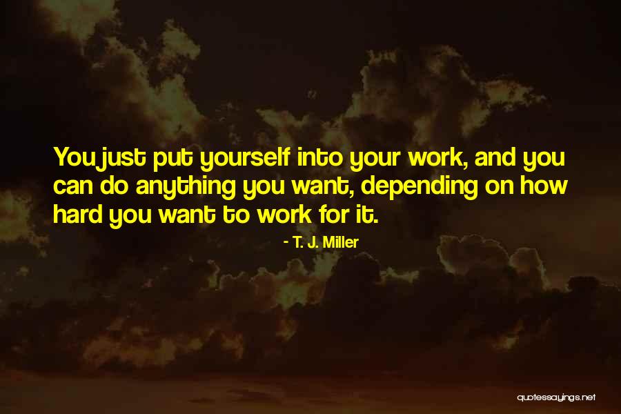 Kristianna Mylett Quotes By T. J. Miller Kristianna Mylett Quotes By T. J. Miller