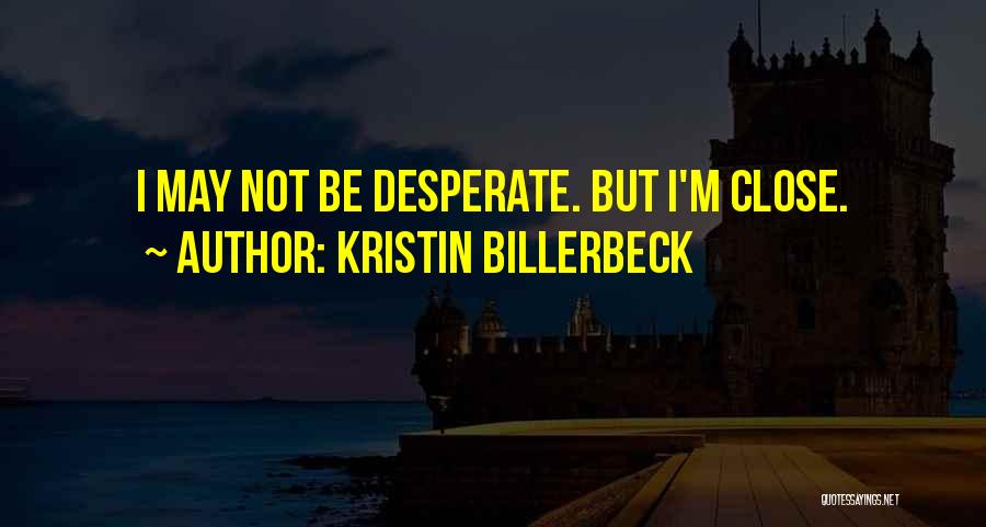 Kristin Billerbeck Quotes 874607