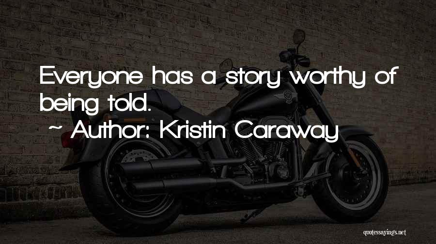 Kristin Caraway Quotes 529250