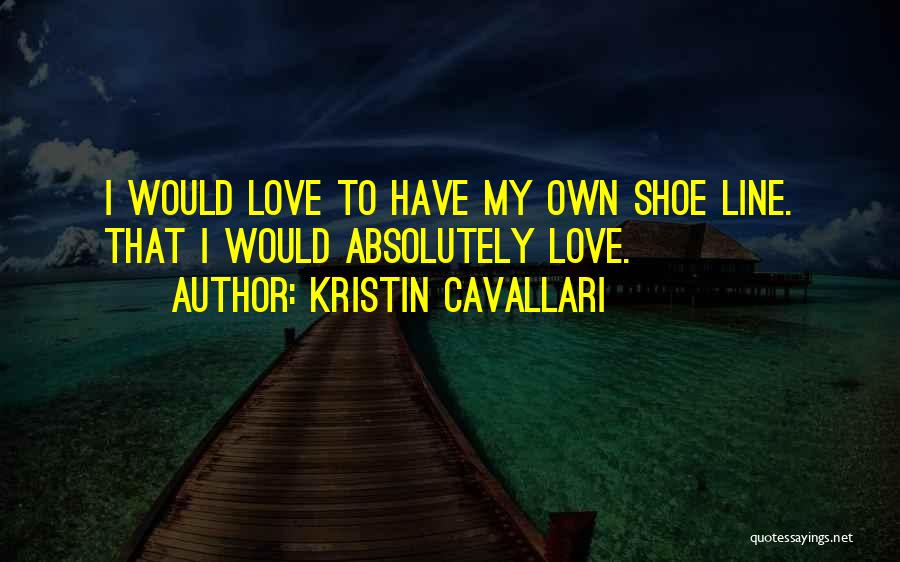 Kristin Cavallari Quotes 1634516