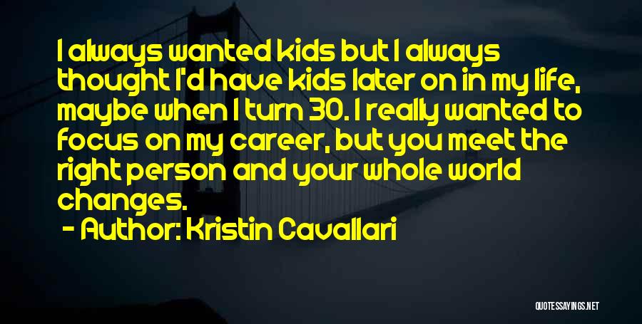 Kristin Cavallari Quotes 1921496