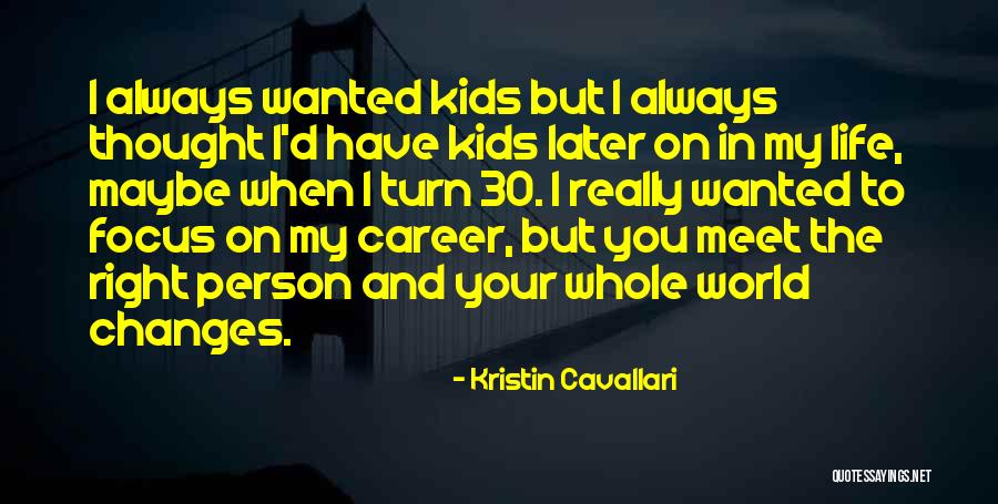 Kristin Cavallari Quotes 1921496