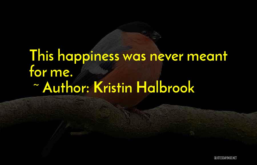 Kristin Halbrook Quotes 1099603