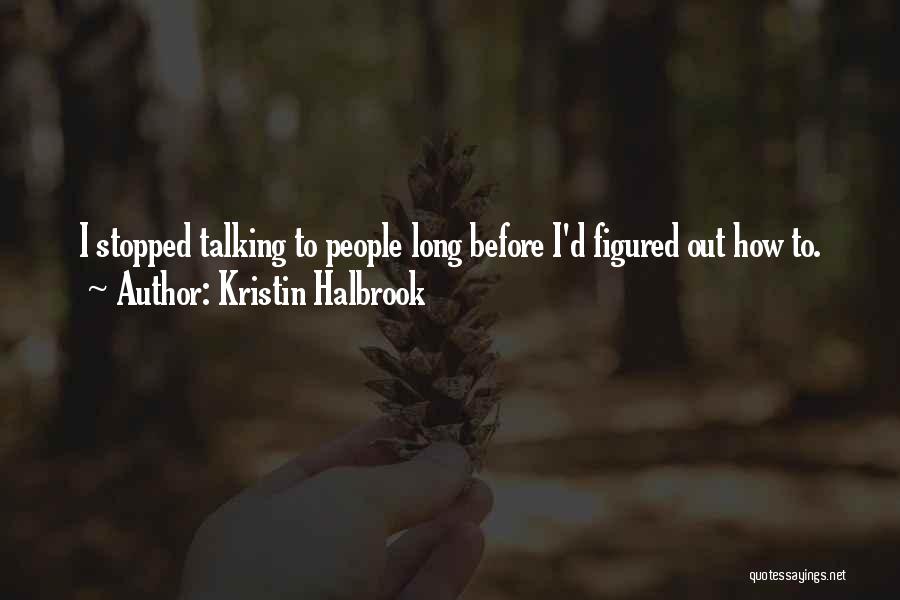 Kristin Halbrook Quotes 556636