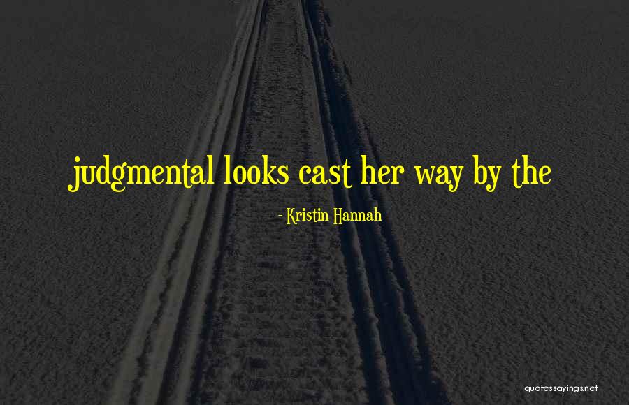 Kristin Hannah Quotes 1501540 Kristin Hannah Quotes 1501540