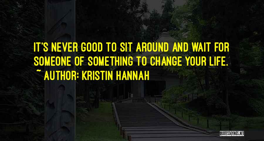 Kristin Hannah Quotes 1788014