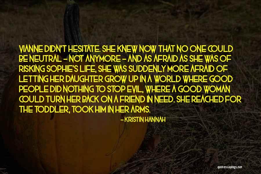 Kristin Hannah Quotes 1854912 Kristin Hannah Quotes 1854912