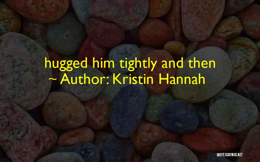 Kristin Hannah Quotes 1917172