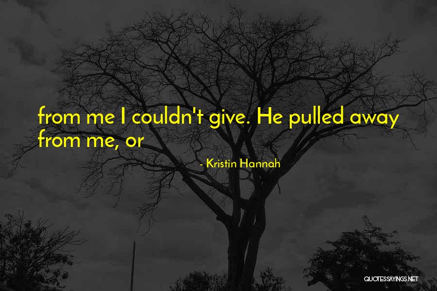 Kristin Hannah Quotes 228502