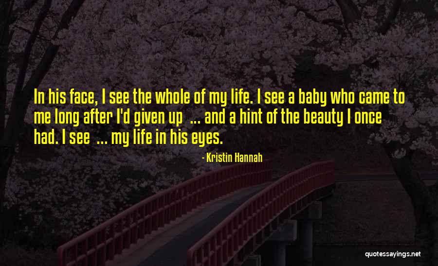 Kristin Hannah Quotes 798558 Kristin Hannah Quotes 798558