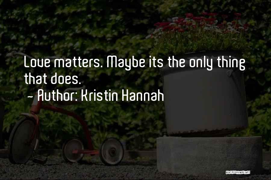 Kristin Hannah Quotes 974141