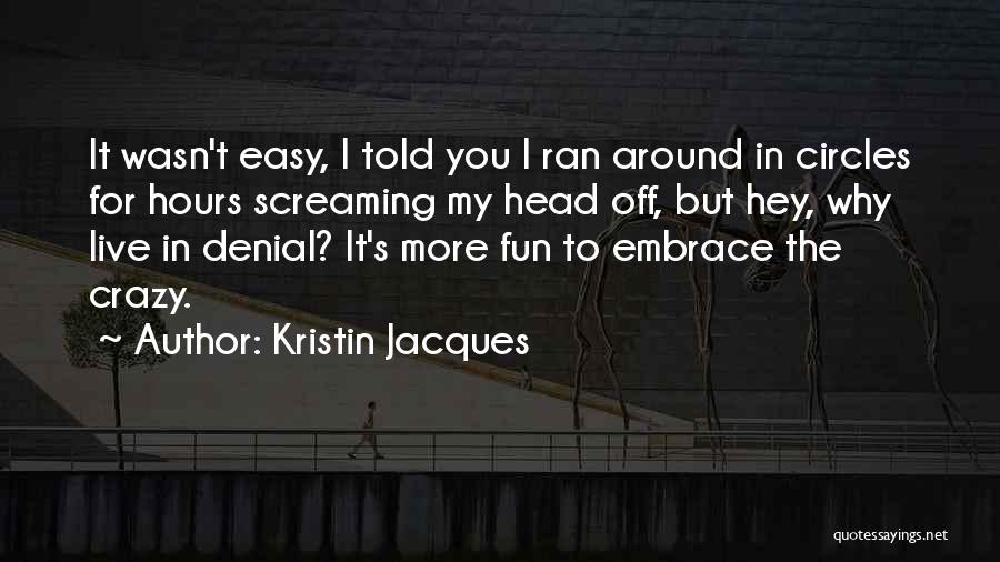 Kristin Jacques Quotes 904889