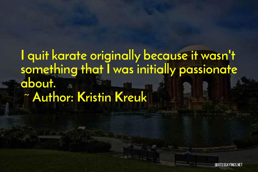 Kristin Kreuk Quotes 1827668
