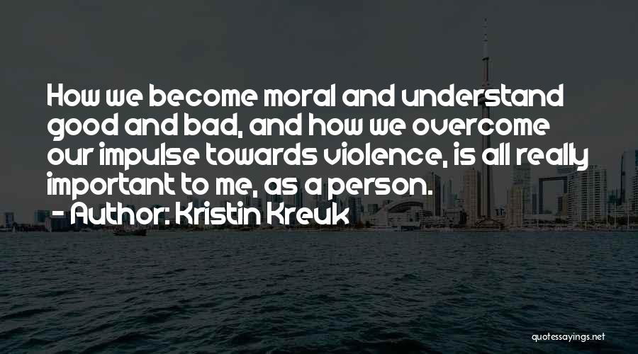 Kristin Kreuk Quotes 608801
