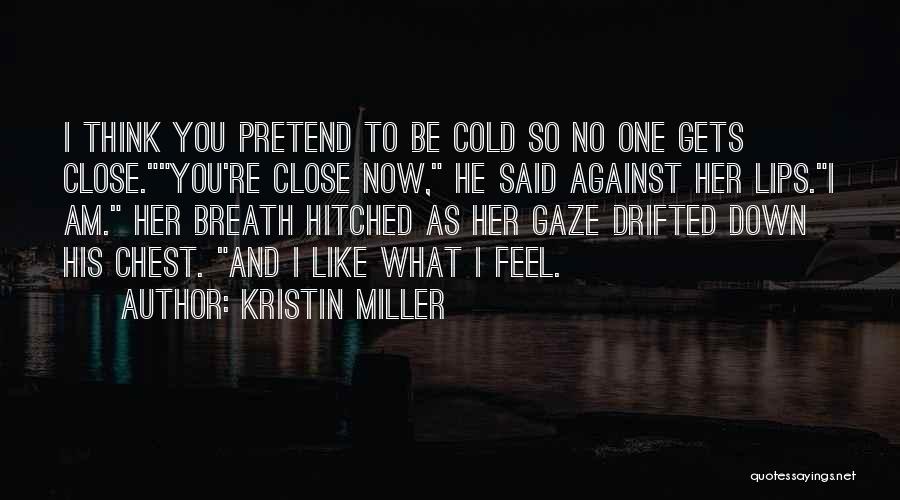 Kristin Miller Quotes 1090324